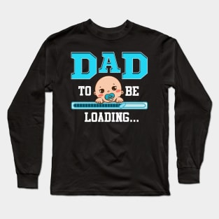 Cute Dad To Be Loading New Father Newborn Baby Long Sleeve T-Shirt